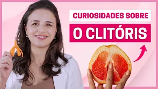 CINCO FATOS SOBRE O CLITÓRIS QUE VOCÊ NÃO SABIA! | DRA. CAMILA BONACORDI - GINECOLOGISTA