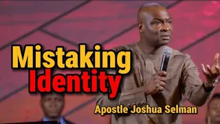 Mistaking Identity ll Apostle Joshua Selman