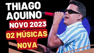 Desfaz Essa Mala - Thiago Aquino 02 músicas Novas 2023