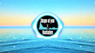 Shape of you  X  Rockabye (Mashup) - Ed Sheeran & Anne Marie__(The Cosmos)