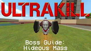 ULTRAKILL Boss Guides: Hideous Mass