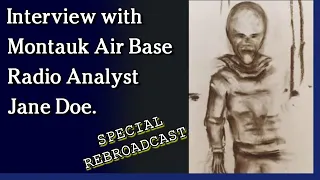 SPECIAL REBROADCAST - August 4, 2021 - Interview with Montauk Air Base Radio Analyst Jane Doe