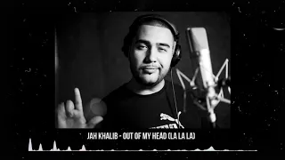 Jah Khalib — Out Of My Head (La-La-La) (Official Audio)