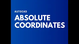 AUTOCAD ABSOLUTE COORDINATES