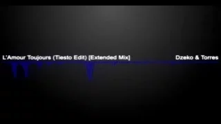 Dzeko & Torres - L'Amour Toujours ft. Delaney Jane (Tiesto Edit) [Extended Mix]