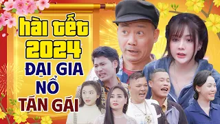 Hài Tết 2024 Mới Nhất | ĐẠI GIA NỔ TÁN GÁI FULL HD | Phim Hài Bình Trọng Hay Nhất | Cười Bễ Bụng