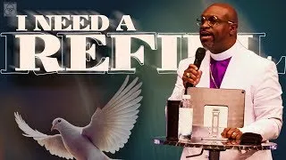 I Need a Refill // Pentecost Sunday // Bishop Bryan J.  Pierce Sr.