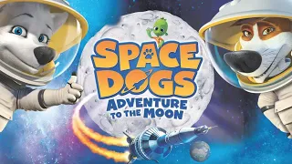 Space Dogs 2: Adventure to the Moon (2014) | Trailer | Antonio Amadeo | Oscar Cheda