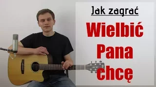 #114 Jak zagrać na gitarze Wielbić Pana chcę- JakZagrac.pl