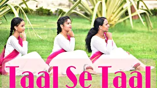 TAAL SE TAAL | semi classical dance |  SONAM HADE CHOREOGRAPHY |