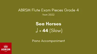 ABRSM Flute Grade 4 from 2022, Sea Horses 44 (Slow) Piano Accompaniment