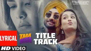 TARA MIRA - TITLE TRACK (Full Lyrical) NABEEL SHAUKAT ALI | Tara Mira | Ranjit Bawa, Nazia Hussain