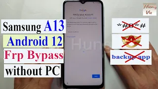 Samsung A13 Frp bypass Android 12 without Alliance Shield without Pc 2022 new Solution.