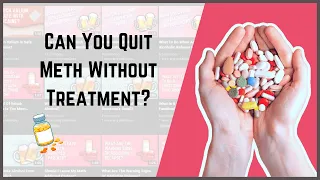 Can You Quit Meth Without Treatment?