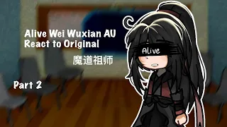 「Alive Wei Wuxian AU React To Original AU」 Part 2  ANGST�