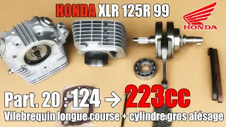 HONDA XLR125R Part 20 - 124cc → 223cc - Stroker crankshaft and big bore cylinder kit