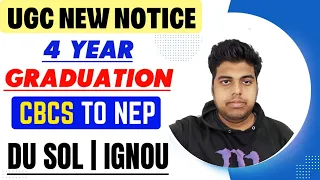 UGC New Notice | 4 Year Graduation For CBCS To NEP | DU SOL | IGNOU | College Updates