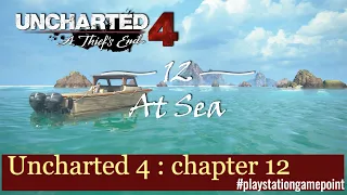 Uncharted 4: A Thief’s End gameplay walkthrough | Uncharted 4 - Chapter 12 - At Sea