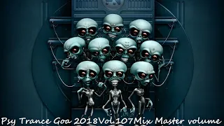 Psy Trance Goa 2018 Vol 107 Mix Master volume
