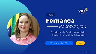 🔴 FERNANDA PACOBAHYBA | A VOZ DO BRASIL