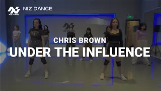 NIZ DANCE | UNDER THE INFLUENCE [ CHRIS BROWN ] | CHOREOGRAPHY CLASS