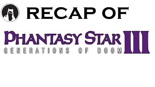 The Ultimate Recap of Phantasy Star III: Generations of Doom (RECAPitation) #phantasystar