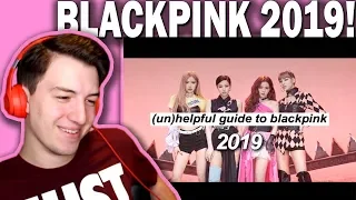 an (un)helpful guide to blackpink (2019 version) REACTION!