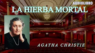 LA HIERBA MORTAL - AGATHA CHRISTIE - AudioLibro