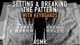 ASMR Setting & Breaking The Pattern | Keyboard Sounds | No Talking