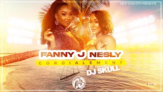 Nesly Feat. Fanny J - Cordialelment (Maxi 2023) Dj Skùll