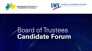 JCCC Board of Trustees Candidate Forum - August 28, 2023