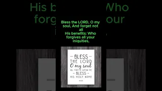 BLESS THE LORD OF MY SOUL PSALM 103:1-5 #quotes #bibleverse #true #forgiveness #bible #love #prayer