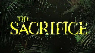 The Sacrifice [OFFICIAL TRAILER]