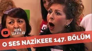 Nazike O Ses Türkiye'ye Katılırsa 147. Bölüm