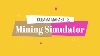 Mapa em construção (Mining simulator) kogama