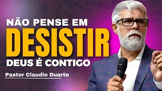 Pastor Claudio Duarte NÃO DESISTA! Motivacional