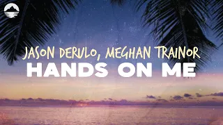 Jason Derulo - Hands On Me (feat. Meghan Trainor) | Lyrics