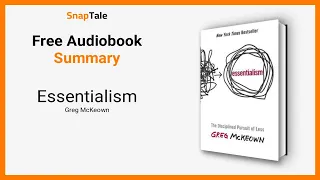 Essentialism by Greg McKeown: 21 Minute Summary