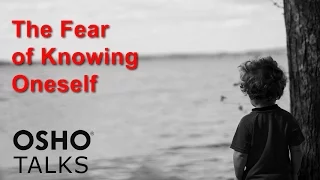 OSHO: The Fear of Knowing Oneself (Preview)