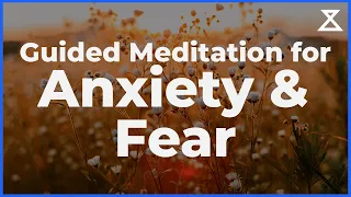 Guided Meditation for Anxiety and Fear (15 Mins)