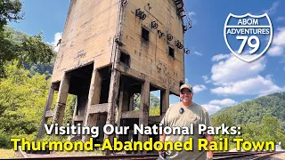 Exploring the Abandoned Rail Town of Thurmond, West Virginia