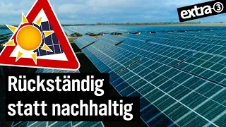Realer Irrsinn: Solar-Irrsinn in Bayern | extra 3 | NDR