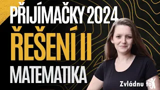 Přijímačky na střední 2024 | Řešení z matematiky II. část