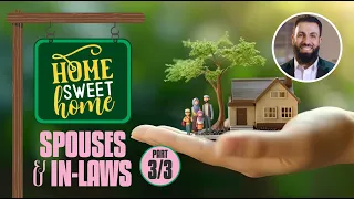 Home Sweet Home - 3/3 - Spouses & In-laws