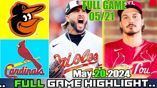 Baltimore Orioles vs. St.Louis Cardinals (05/21/24) FULL GAME Highlights | MLB Season 2024