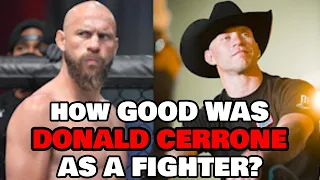 How Good Was Donald Cowboy Cerrone Actually?