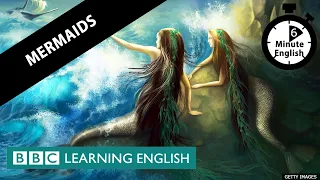 Mermaids - 6 Minute English