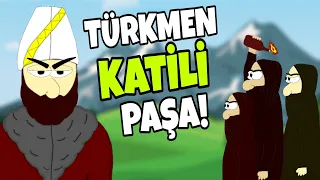 KUYUCU MURAT PAŞA | TÜRKMENLERİ KATLEDEN OSMANLI PAŞASI!