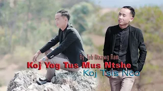 Koj yog tus mus ntshe koj tsis nco By Tub ntxawg Ham nkauj tawm tshiab 10/04/2023