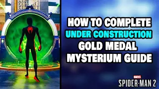 How To Complete "Under Construction" Mysterium Gold Medal in Spider-Man 2 (STEP-BY-STEP)